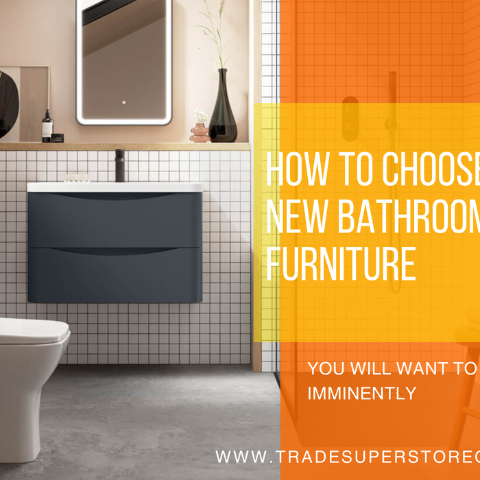 How to Choose Your New Bathroom Furniture