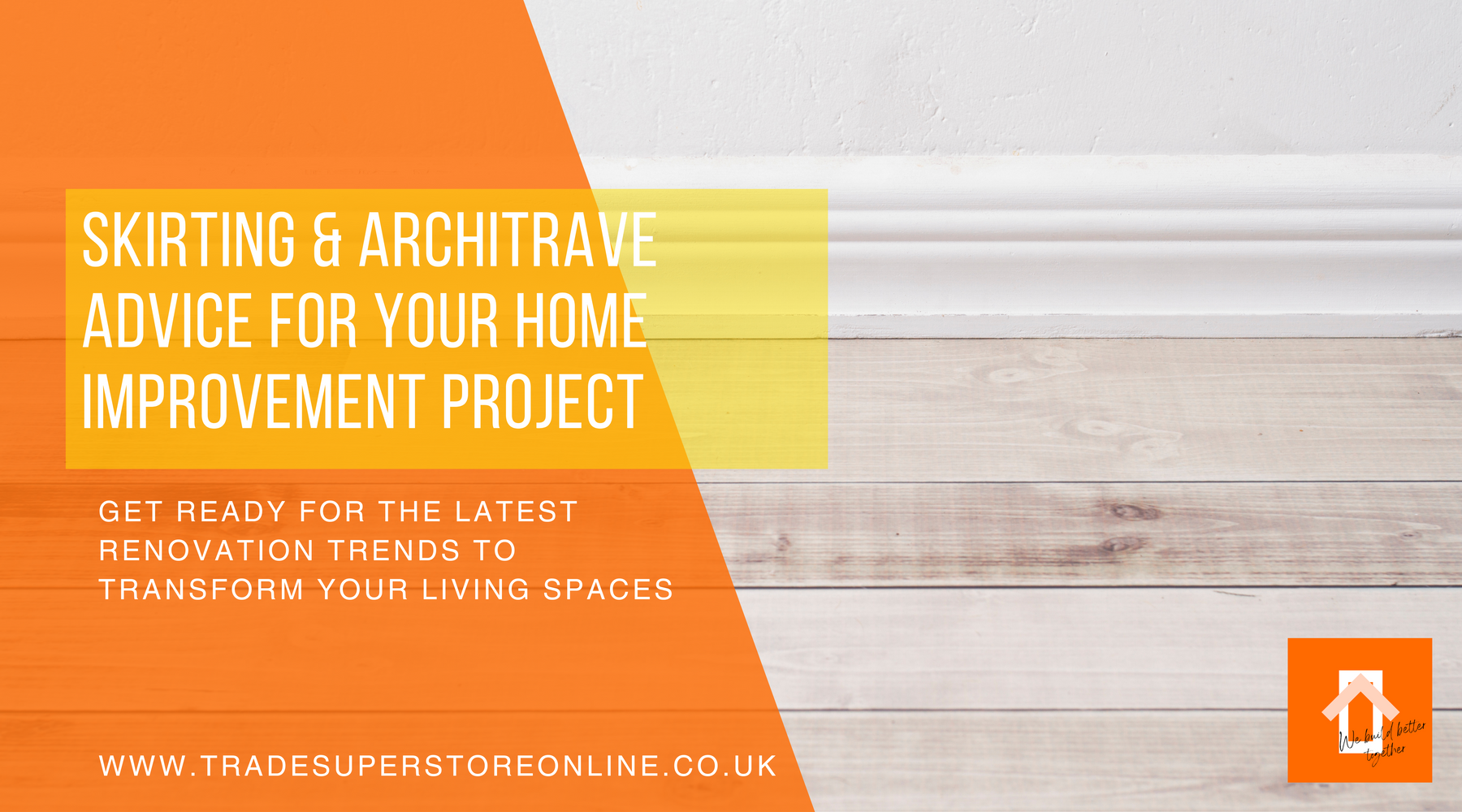 Skirting & Architrave Advice for Your Home Improvement Project